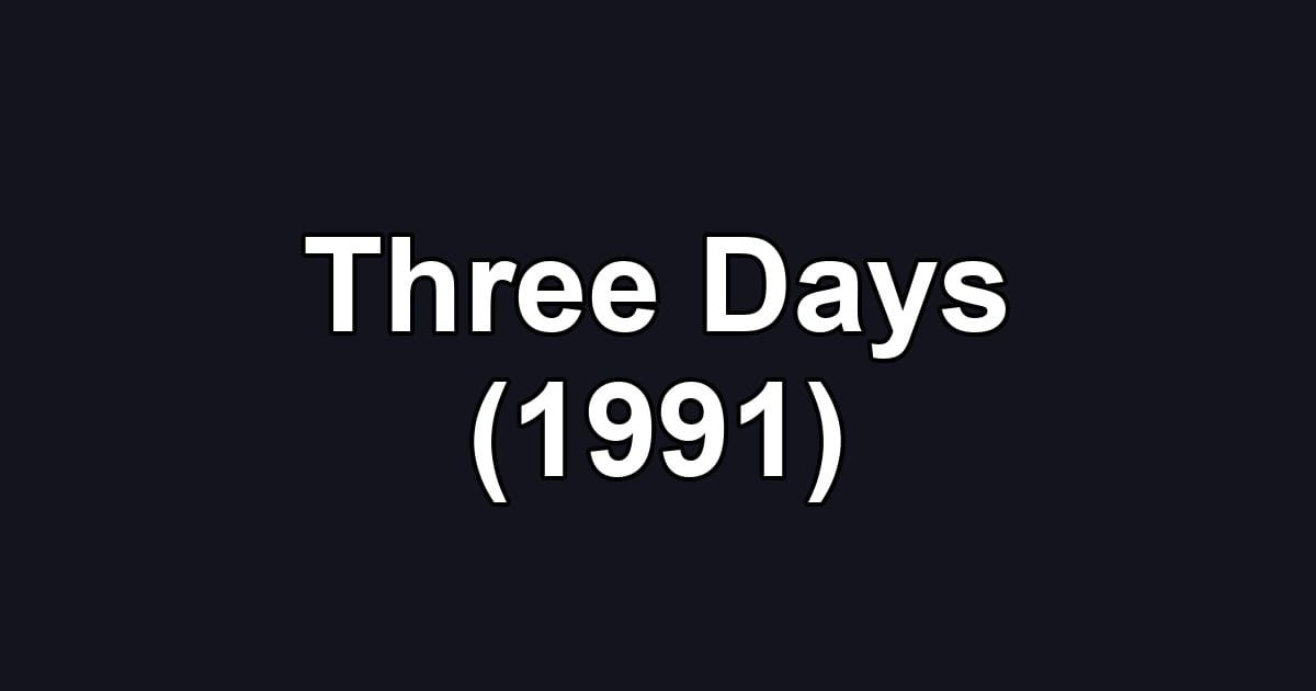 Three Days (1991)