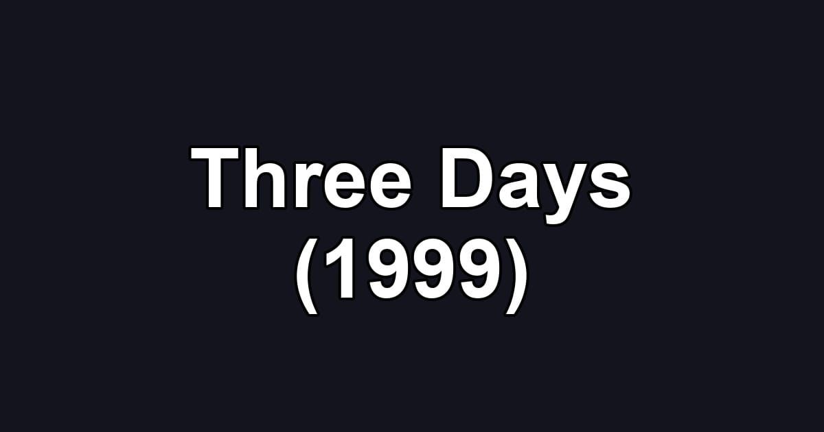 Three Days (1999)