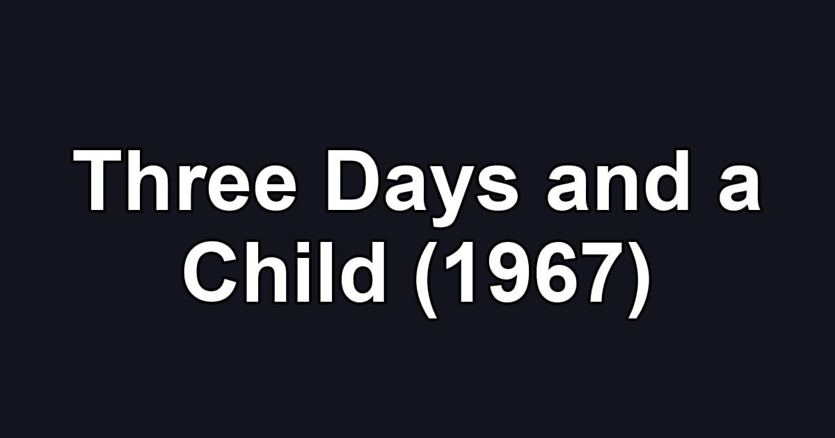 Three Days and a Child (1967)