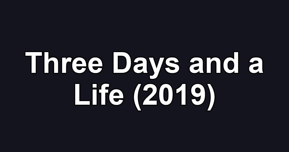 Three Days and a Life (2019)