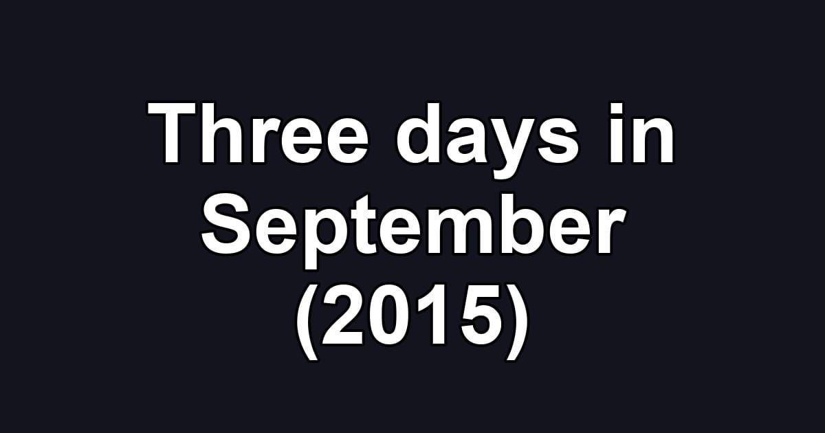 Three days in September (2015)