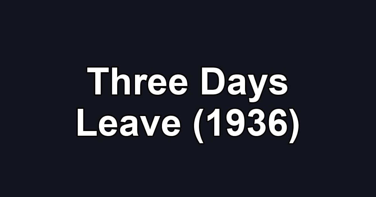 Three Days Leave (1936)