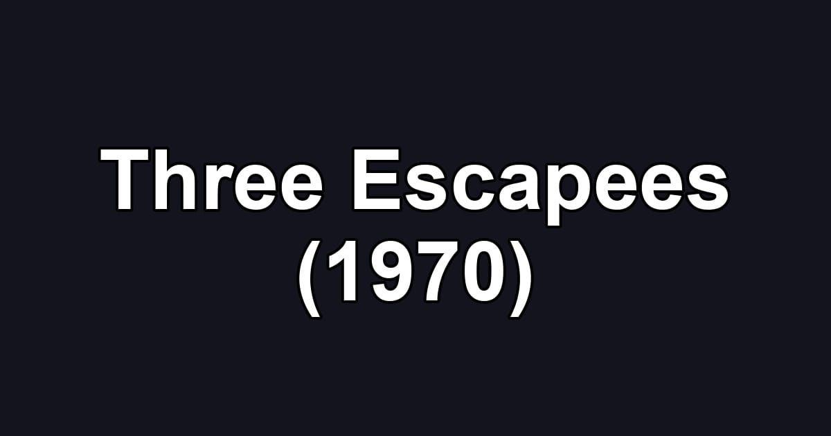 Three Escapees (1970)