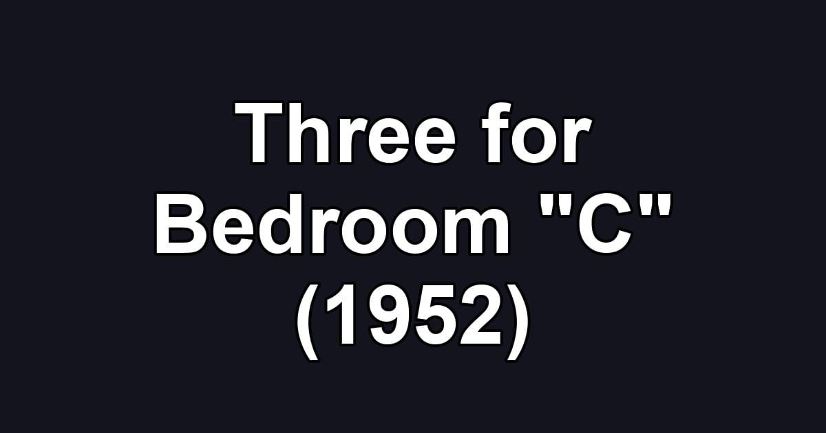 Three for Bedroom "C" (1952)