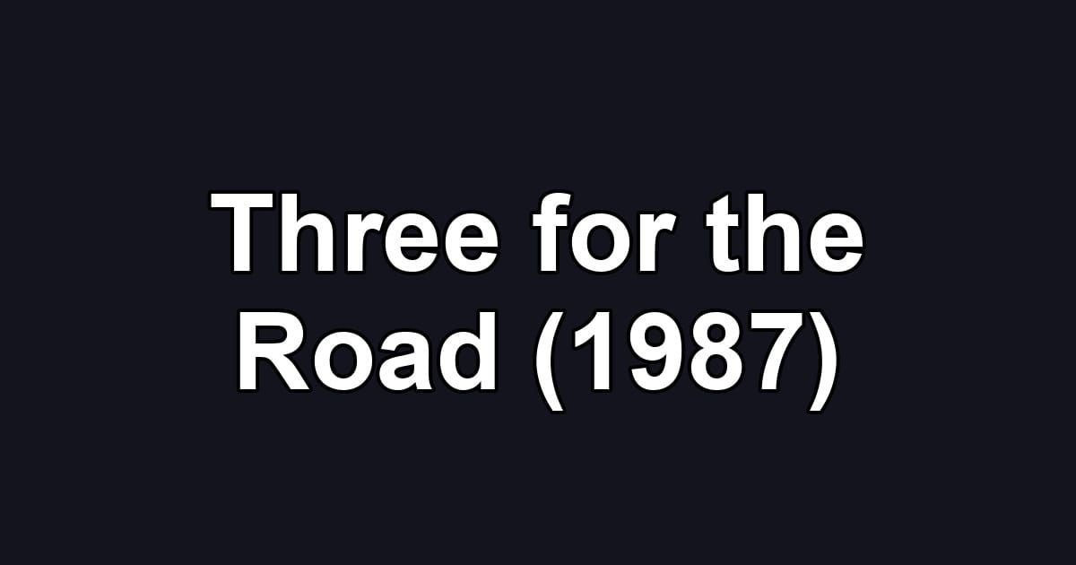 Three for the Road (1987)