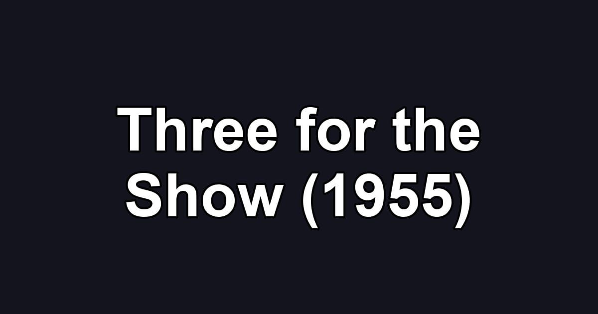 Three for the Show (1955)
