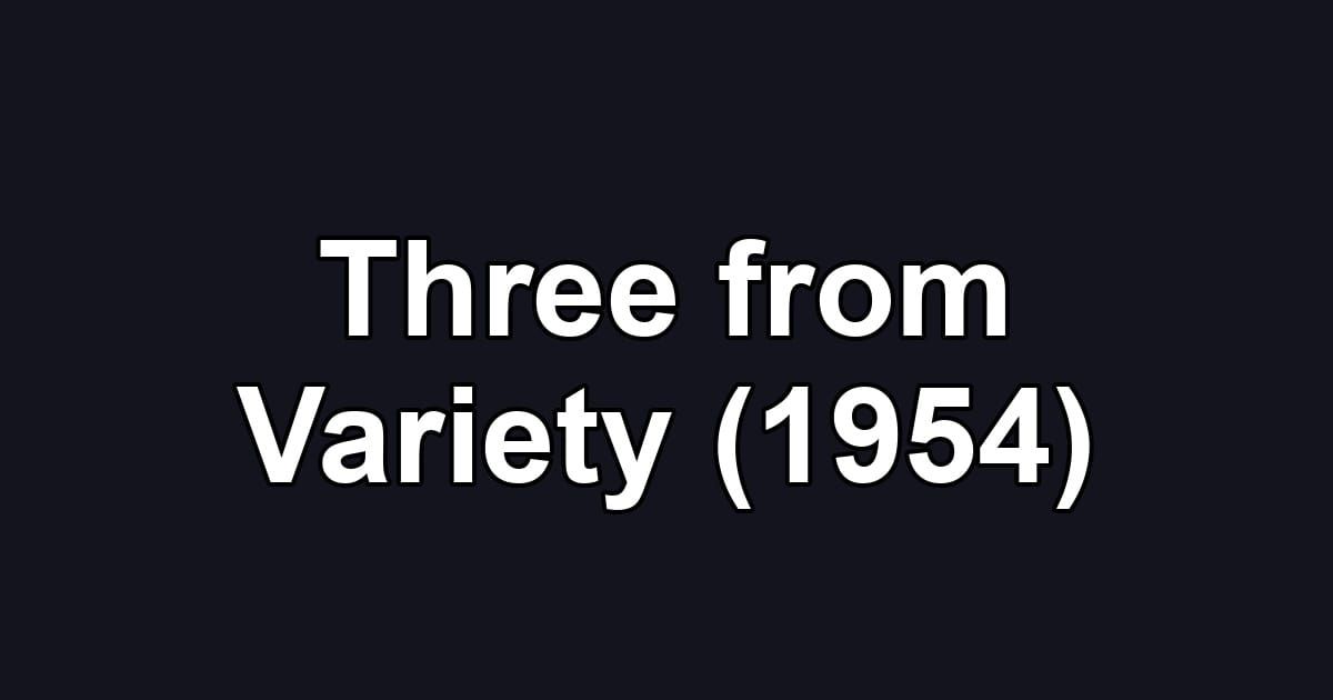 Three from Variety (1954)