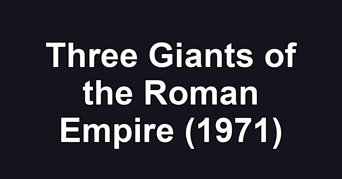 Three Giants of the Roman Empire (1971)