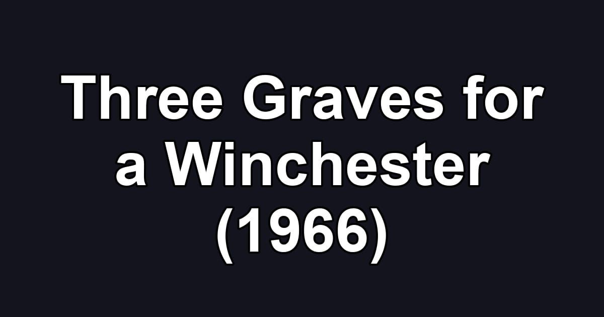 Three Graves for a Winchester (1966)