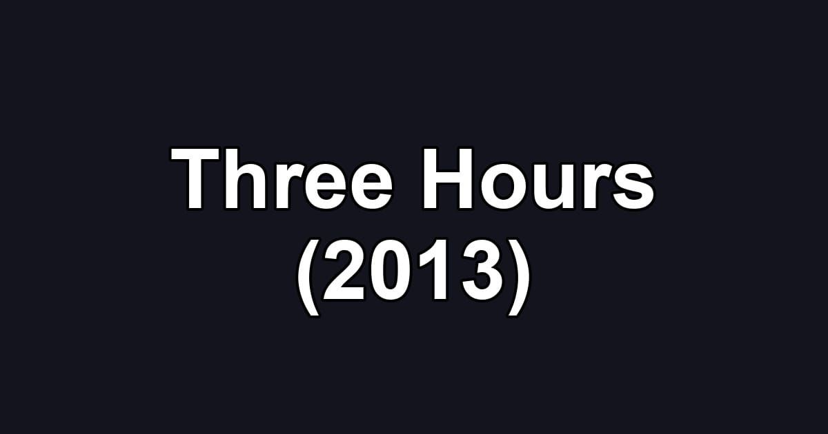 Three Hours (2013)