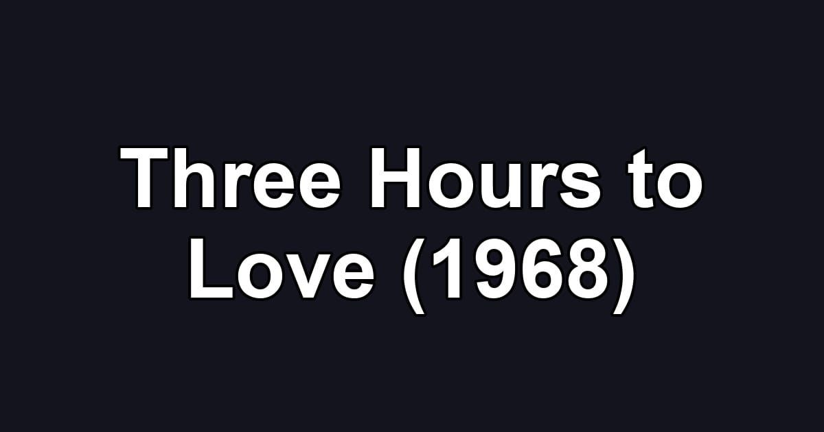 Three Hours to Love (1968)
