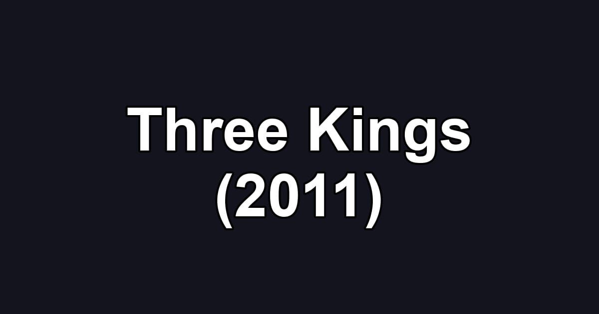 Three Kings (2011)