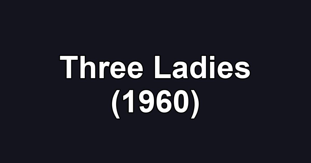 Three Ladies (1960)