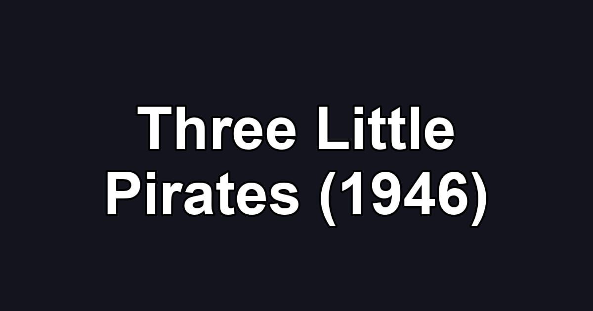 Three Little Pirates (1946)