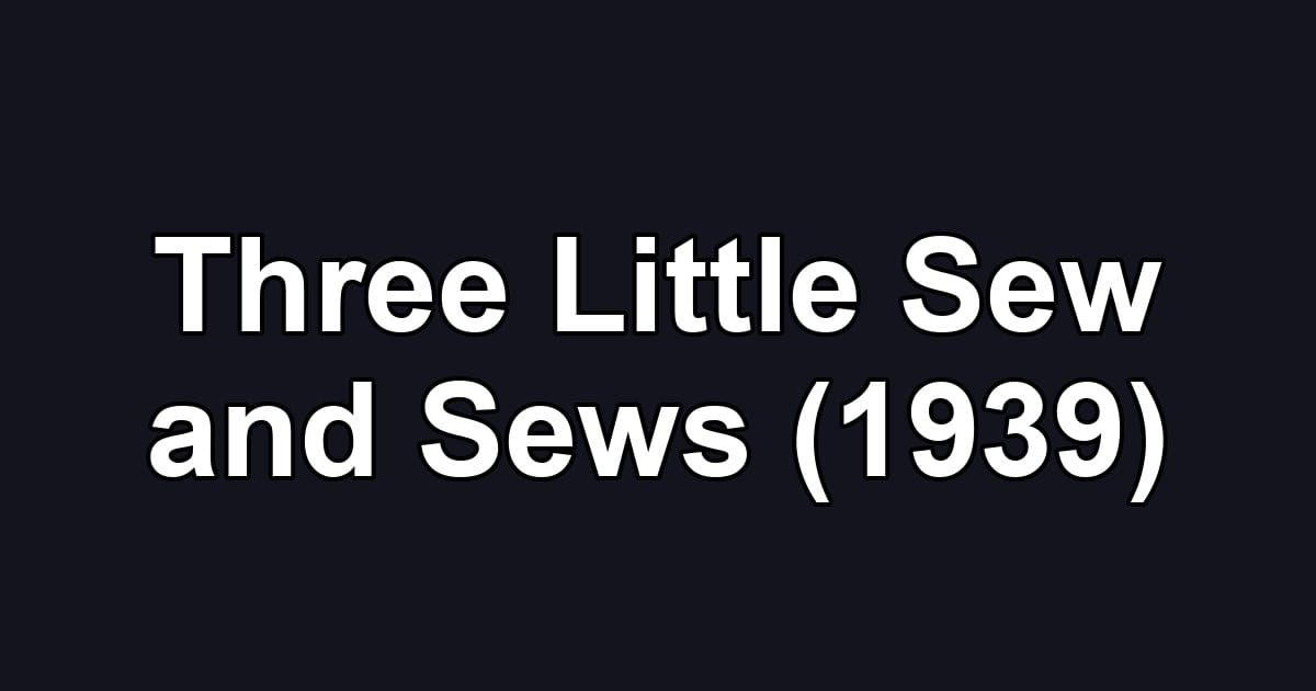 Three Little Sew and Sews (1939)