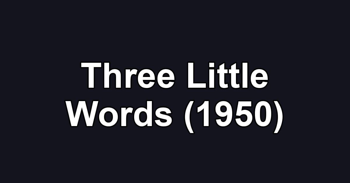 Three Little Words (1950)
