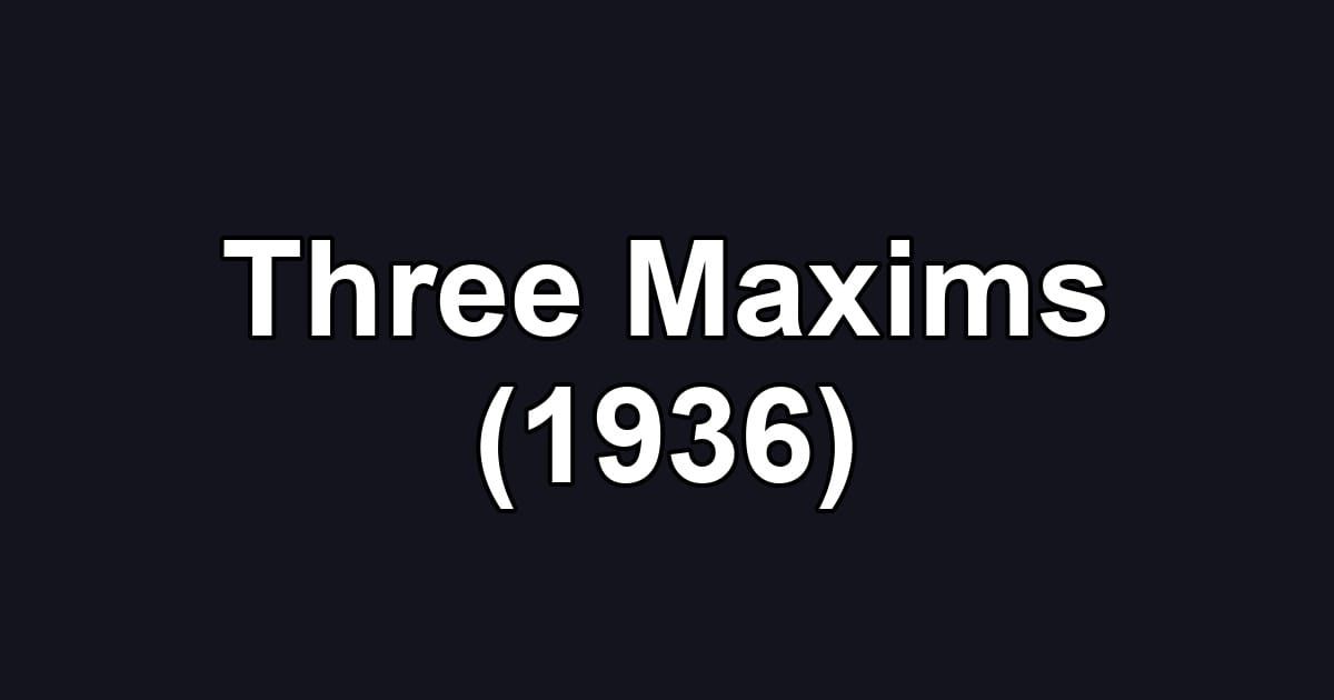Three Maxims (1936)