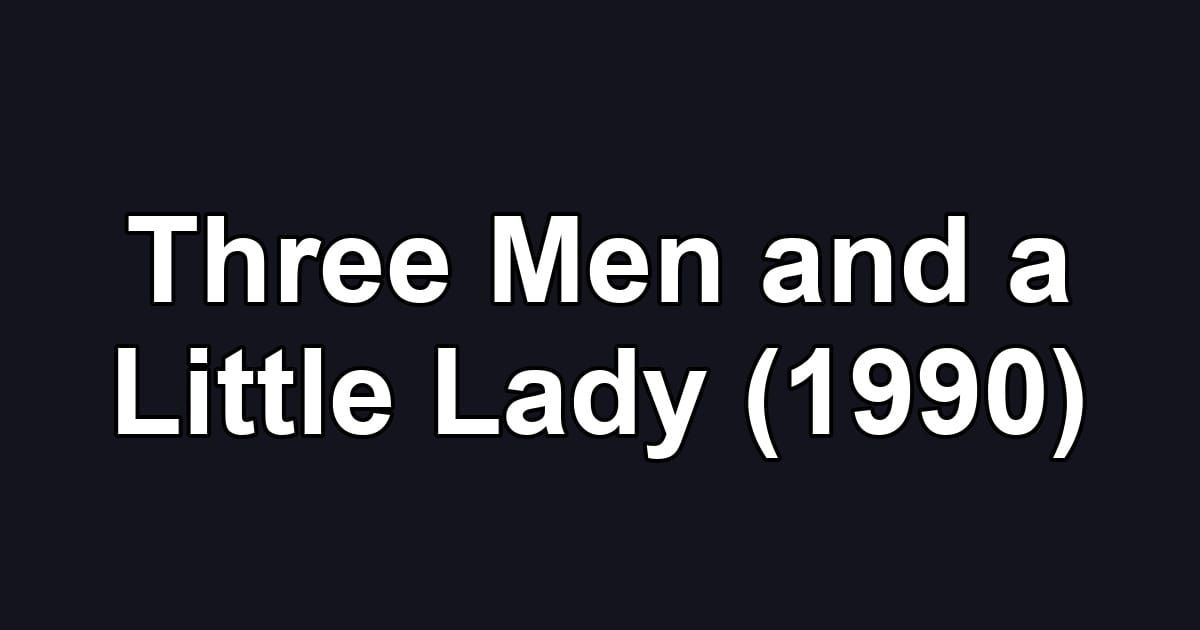 Three Men and a Little Lady (1990)