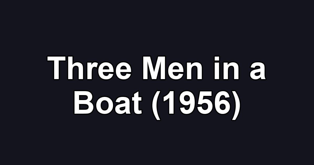 Three Men in a Boat (1956)