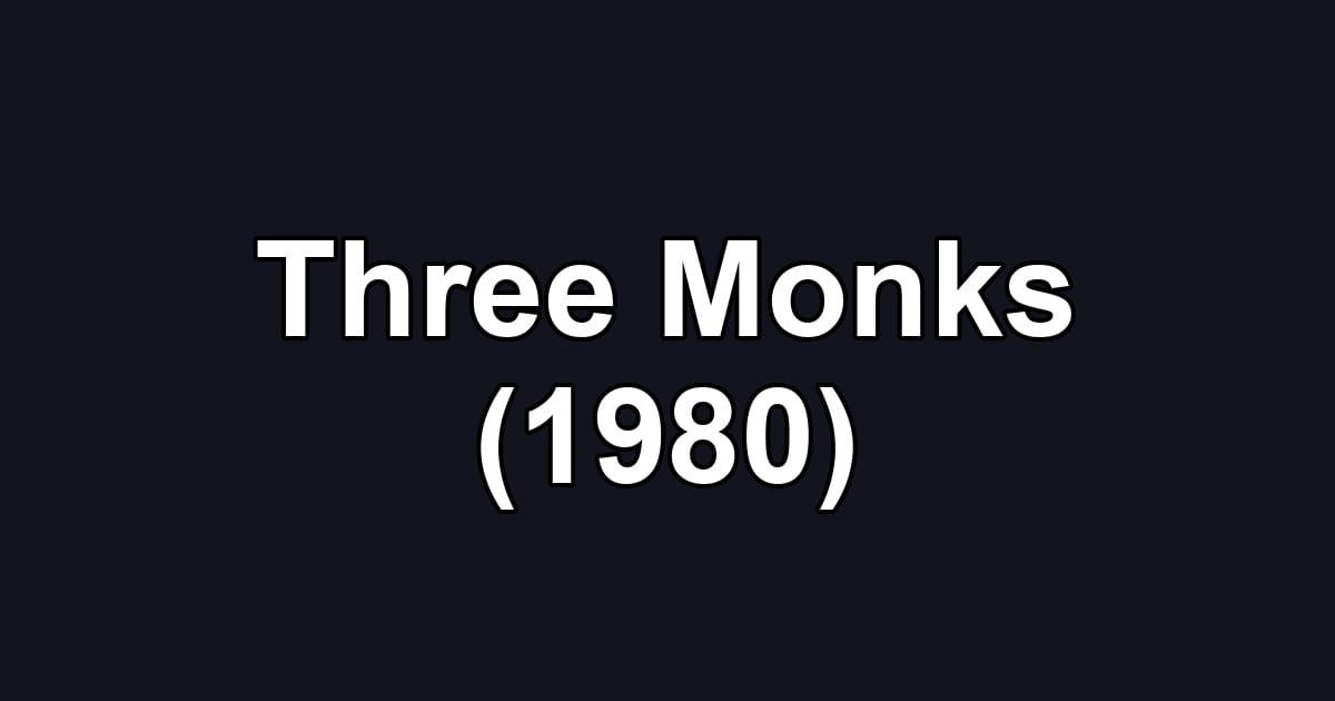 Three Monks (1980)