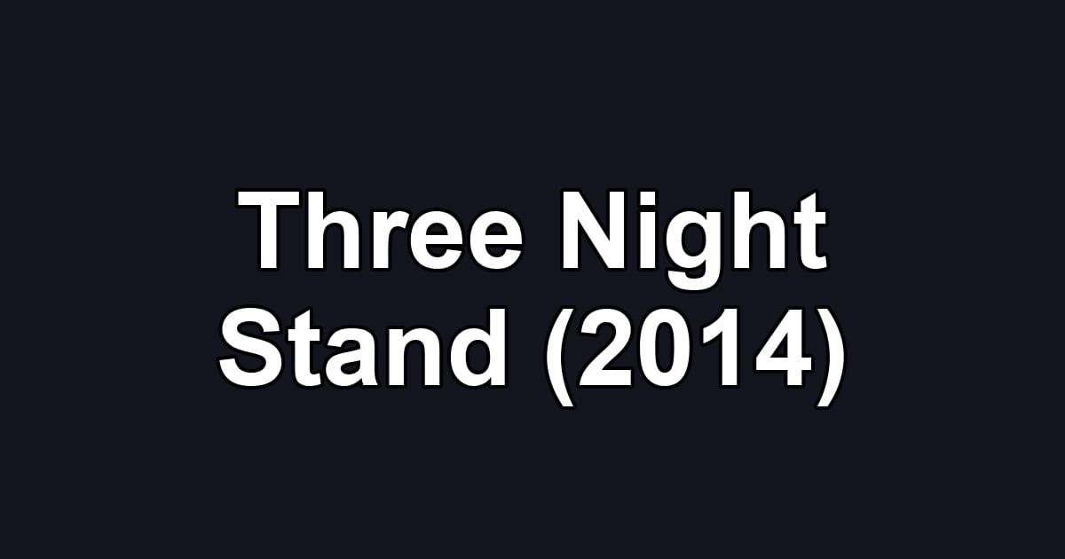 Three Night Stand (2014)