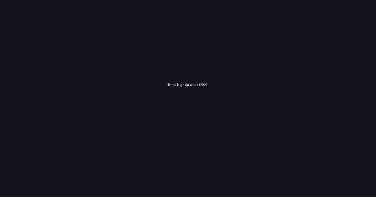 Three Nights a Week (2022)