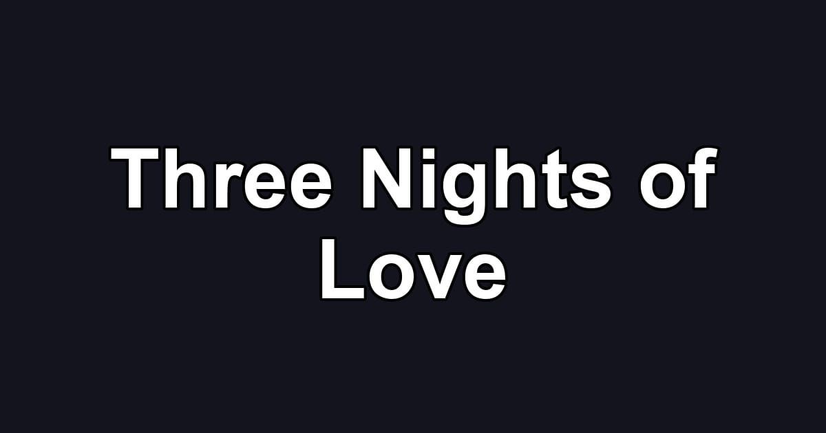 Three Nights of Love