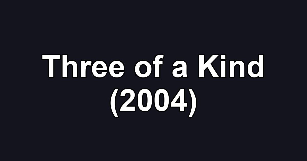 Three of a Kind (2004)