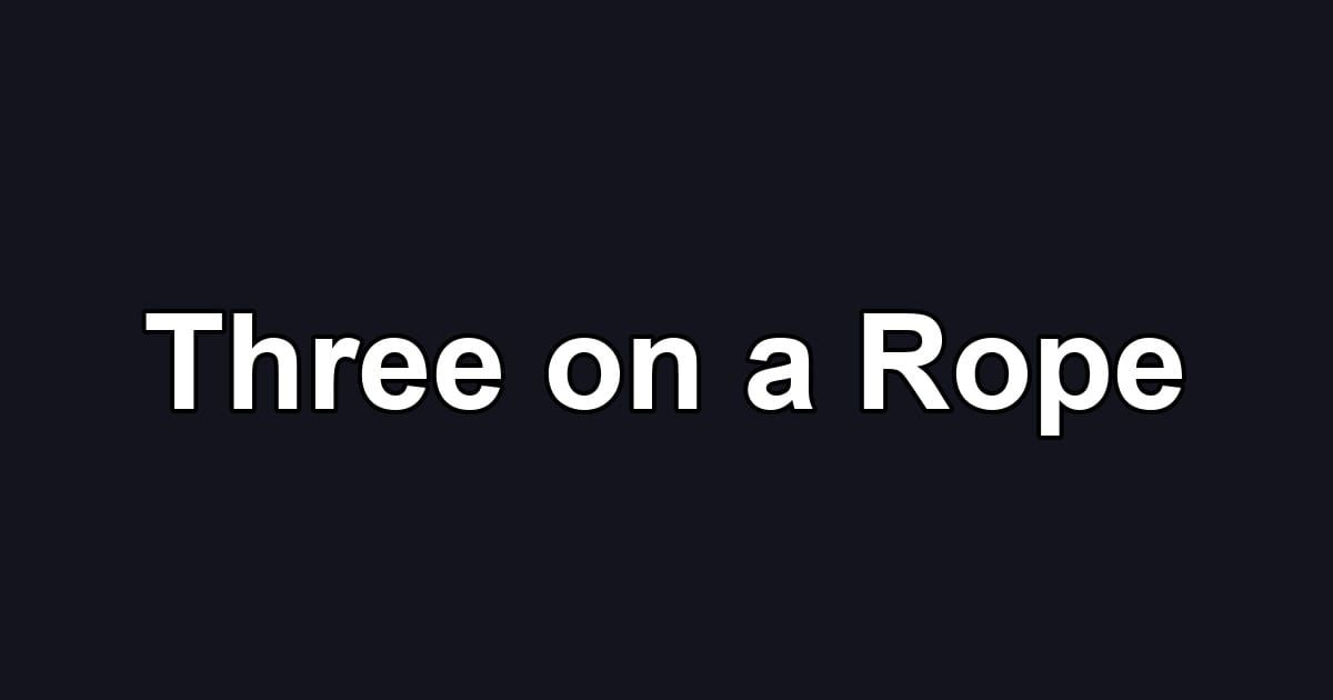 Three on a Rope