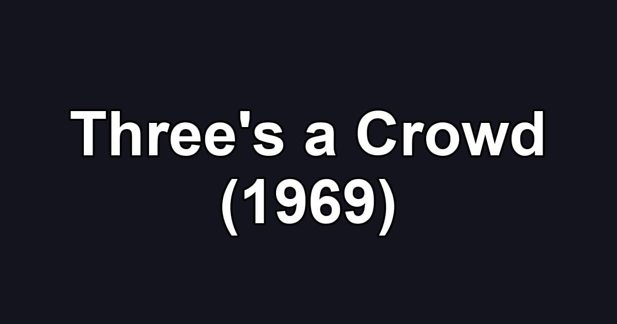 Three's a Crowd (1969)