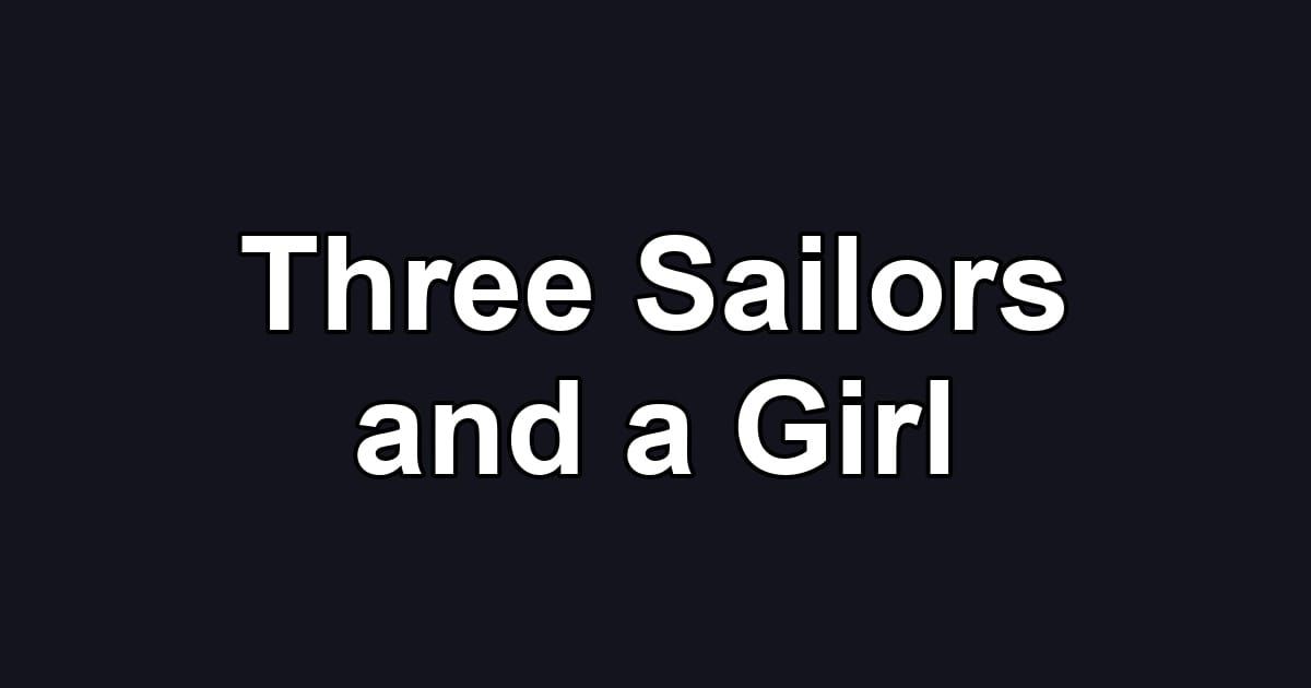 Three Sailors and a Girl