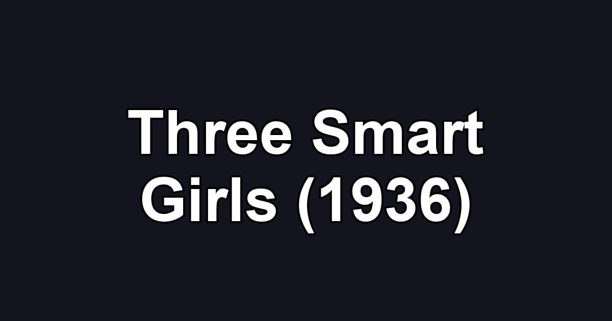 Three Smart Girls (1936)