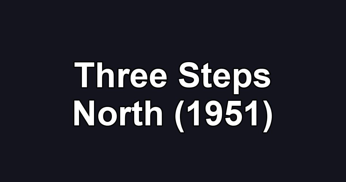 Three Steps North (1951)
