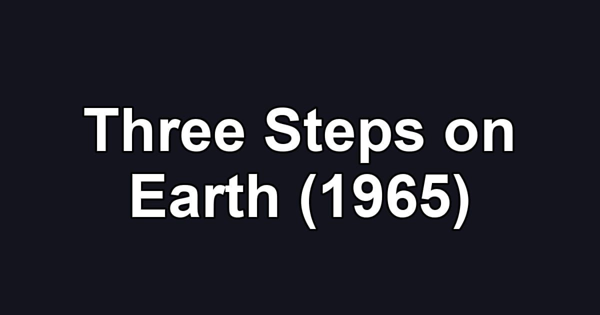 Three Steps on Earth (1965)