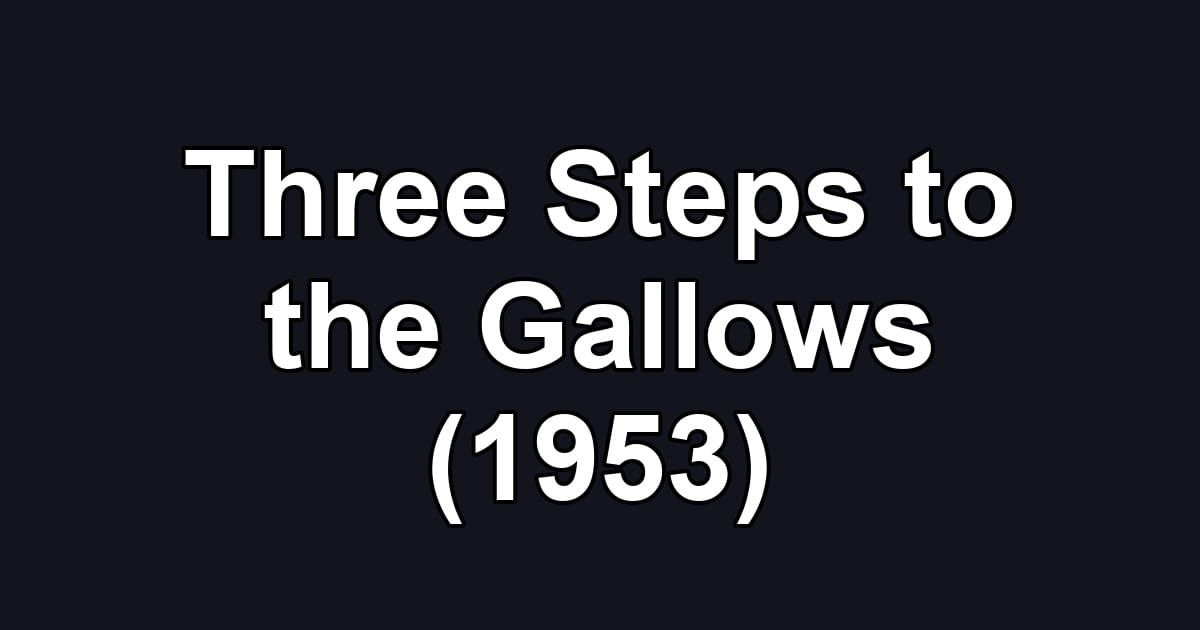 Three Steps to the Gallows (1953)