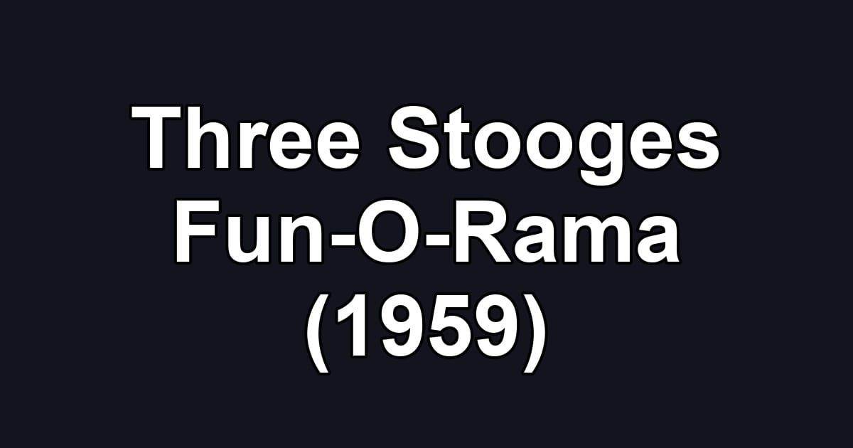 Three Stooges Fun-O-Rama (1959)