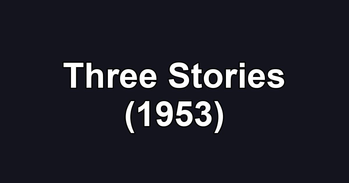 Three Stories (1953)