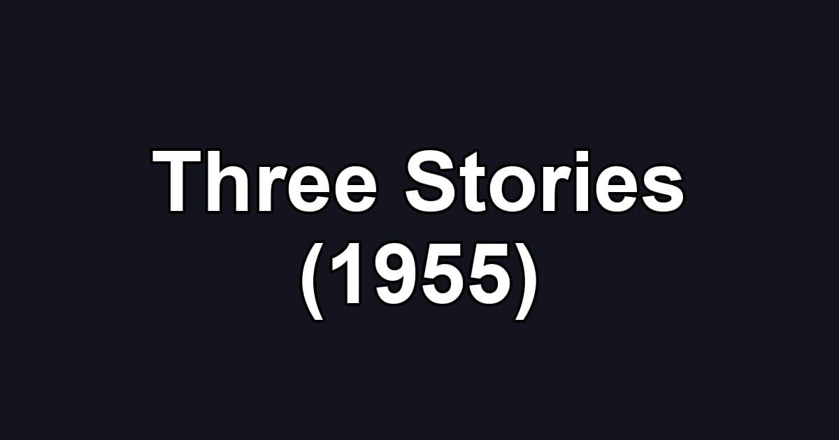 Three Stories (1955)