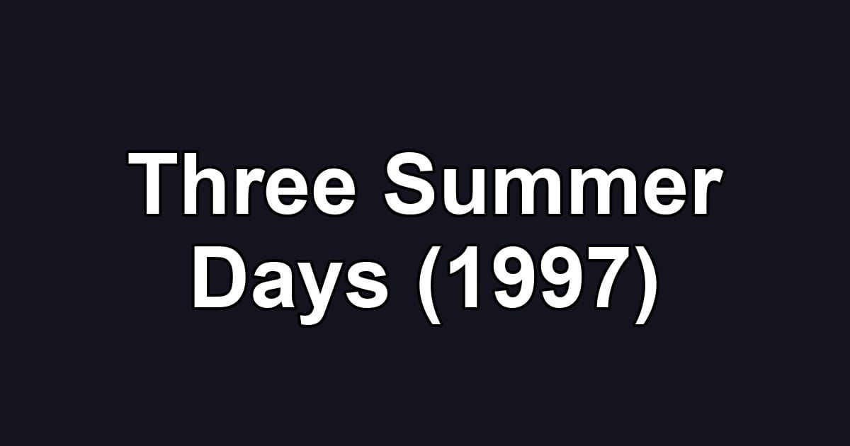 Three Summer Days (1997)