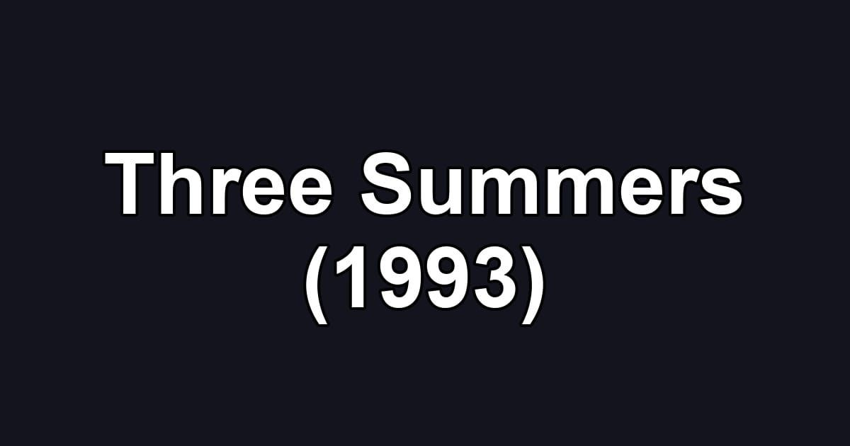 Three Summers (1993)
