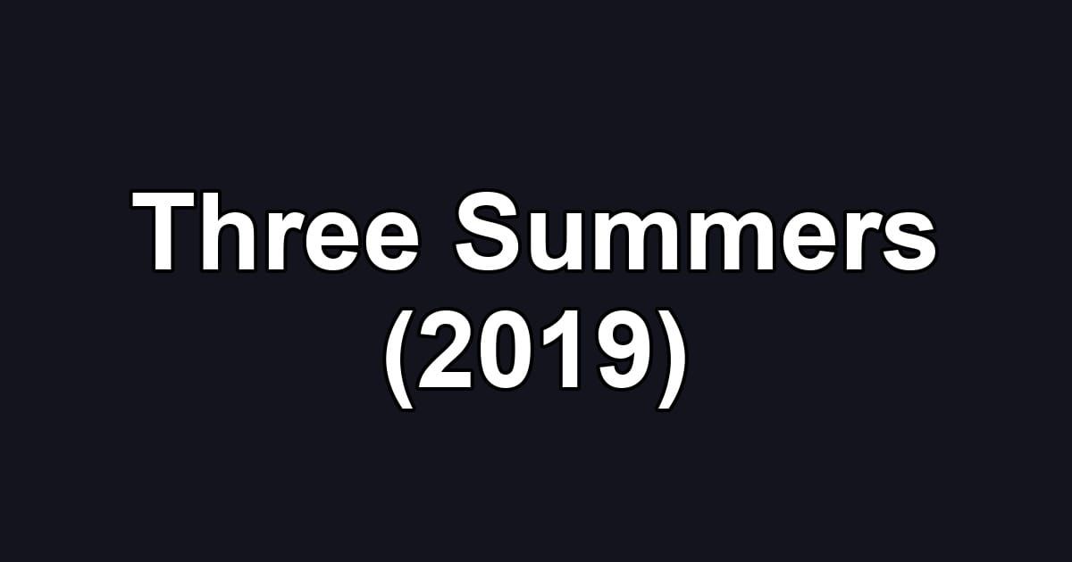 Three Summers (2019)