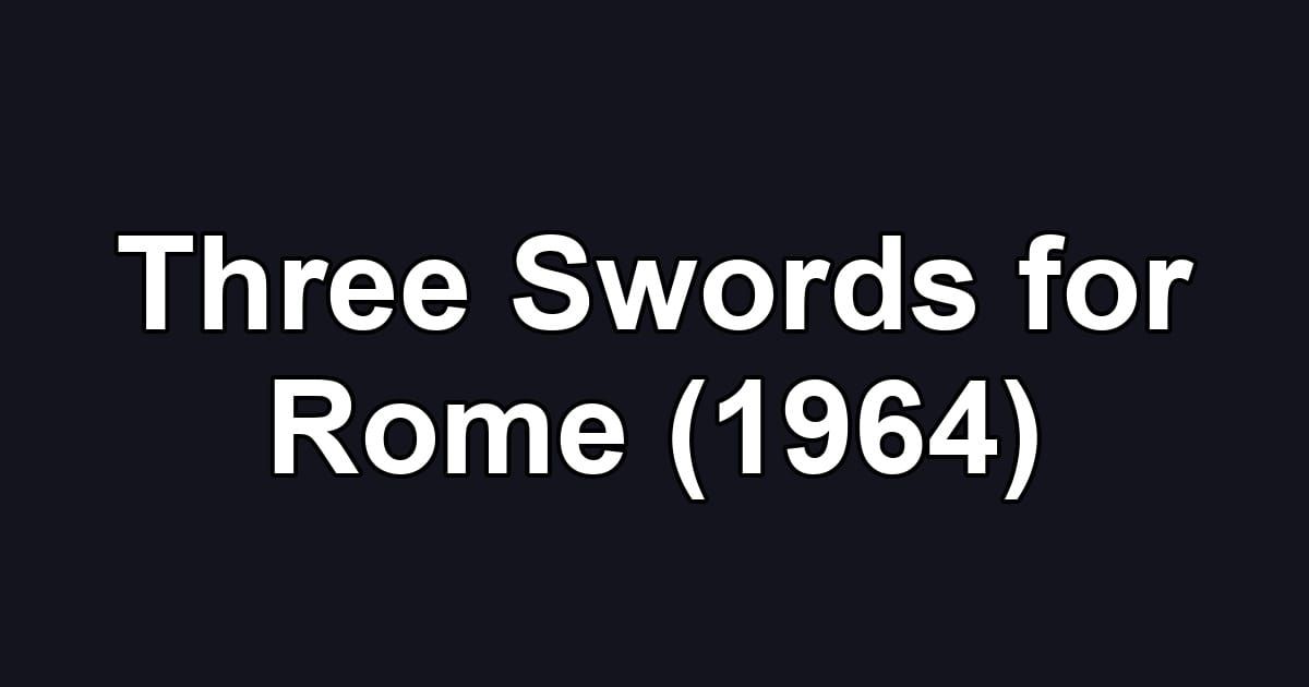 Three Swords for Rome (1964)