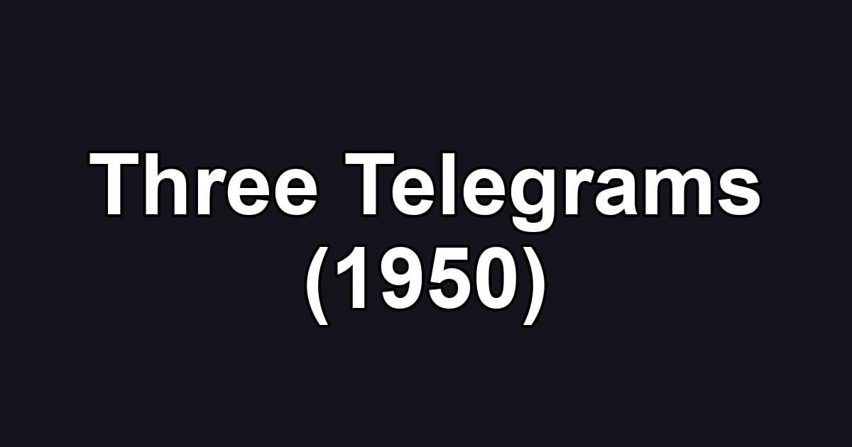 Three Telegrams (1950)