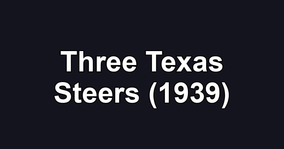 Three Texas Steers (1939)