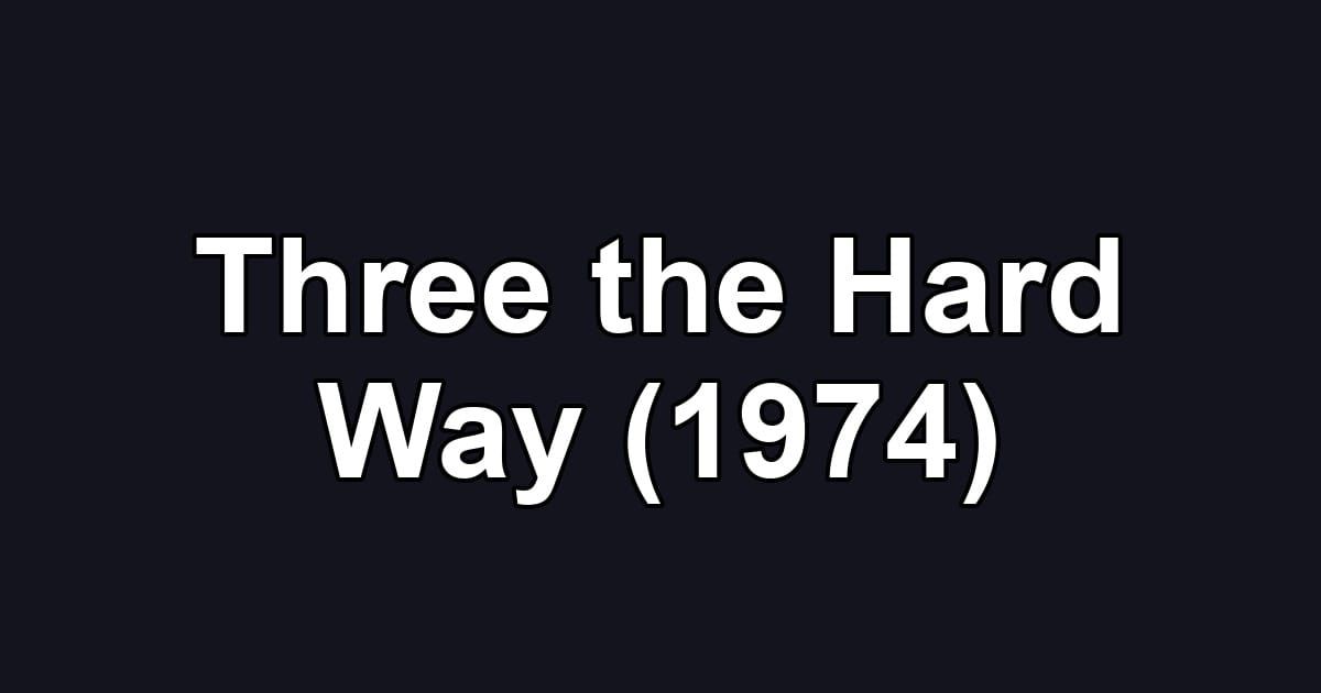 Three the Hard Way (1974)