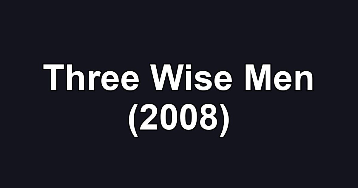 Three Wise Men (2008)