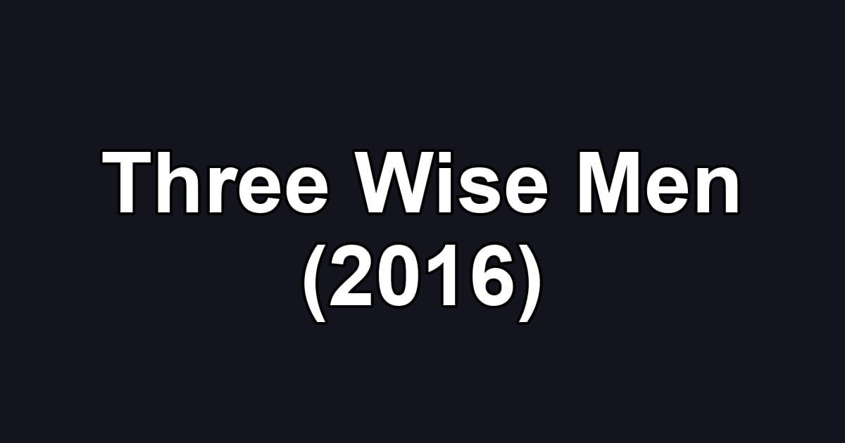 Three Wise Men (2016)
