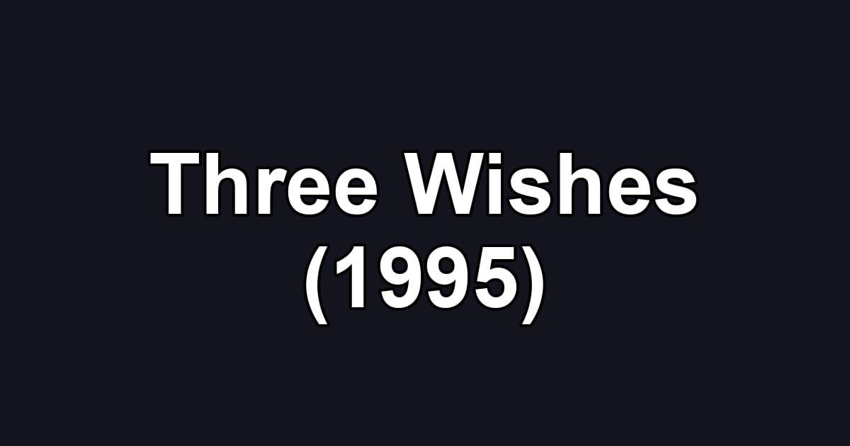 Three Wishes (1995)