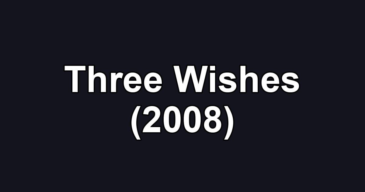 Three Wishes (2008)
