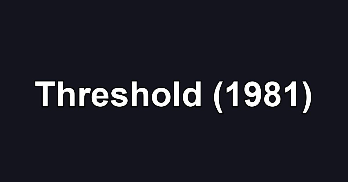 Threshold (1981)